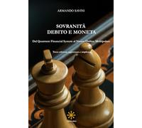 Sovranità, debito e moneta: Dal Quantum Financial System al Nuovo Ordine Multipolare (CHAOS MEGA BOOKS)