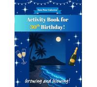 Sow Pow Universe Activity Book for 30th Birthday!: A collection of fun challenges to sharpen the mind and celebrate the big day.