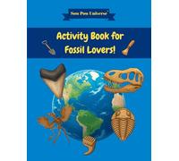 Sow Pow Universe Activity Book for Fossil Lovers!: A collection of fun challenges to sharpen the mind and have some laughs.