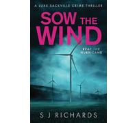 Sow the Wind: An Electrifying British Crime Thriller (Luke Sackville Crime Thrillers)