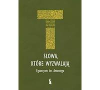 Słowa, które wyzwalają. Egzorcyzm św. Antoniego
