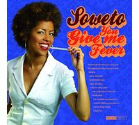 Soweto - You Give Me Fever