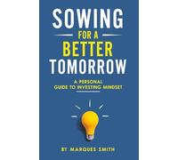 Sowing for a Better Tomorrow: A Personal Guide to Investing Mindset