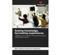 Sowing knowledge, harvesting experiences: A Reflective Look At Teacher Training And Educational Transformation In Huila