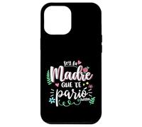 Soy La Madre Que Te Parió Mexican Mommy Mama Mom Funny Women Case for iPhone 12 Pro Max