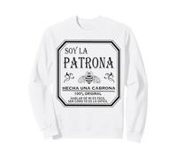Soy La Patrona Hecha Una Cabrona Latina Chingona Cabrona Sweatshirt