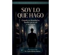 SOY LO QUE HAGO: Cuando tu identidad se fundió con tu rol y tus logros: 6 (SERIE 3 EL VACÍO DE HABER LLEGADO)