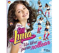 Soy Luna. Un Libro Para Rollear