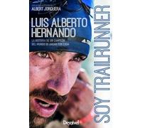 Soy trailrunner: La historia de un campeón del mundo de andar por casa