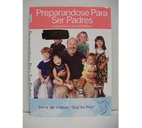 Soy tu Hijo: Preparandose Para Ser Padres