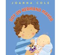 Soy Un Hermano Mayor: I'm a Big Brother (Spanish Edition)