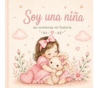 Soy una niña - Albúm de bebé: Así comienza mi historia