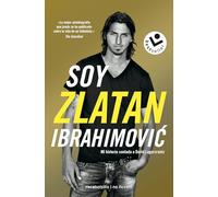 Soy Zlatan Ibrahimovic: Mi historia contada a David Lagercrantz (No ficción)