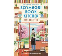 Soyangri Book Kitchen: the heartwarming Korean bestseller about the power of books