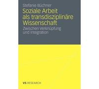 Soziale Arbeit als transdiziplinre Wissenschaft - 9783531175522