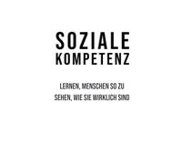 Soziale Kompetenz: Lernen, Menschen so zu sehen, wie sie wirklich sind
