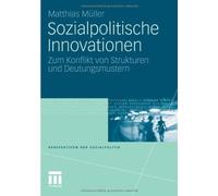 Sozialpolitische Innovationen : Zum Konflikt von Strukturen und Deutungsmuste<|