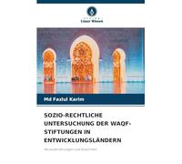 Sozio-Rechtliche Untersuchung Der Waqf-Stiftungen in Entwicklungsländern: Herausforderungen und Aussichten