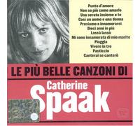 Spaak, Catherine - Le Piu' Belle Canzoni