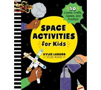 Space Activities for Kids : 50 Cosmic Crafts, Games, and Puzzles!