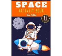 Space Activity book for kids: Ages 4 - 10 years old | Children's 92 fun learning activities about Space Science | Astronaut Colouring, Rocket, ... dot, Easy Sudoku | Gift for girls and boys.