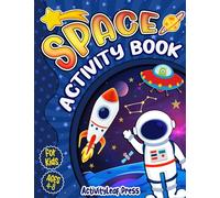 Space Activity Book for Kids Ages 4-8: A Fun Space Coloring Pages, Mazes, Sudoku Puzzles, Word Search, Games Activities Book for Kids (Age 4-5-6-7-8 Years Old)