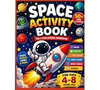 Space Activity Book for Kids Ages 4-8: Fun and Educational Workbook with Coloring Pages, Mazes, Puzzles, Dot to Dot and Creative Learning Games