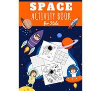Space Activity book for kids: Ages 5 - 10 years old | Children's 76 fun learning activities about Space Science | Astronaut Colouring, Rocket, ... Easy Sudoku | Gift for girls and boys.