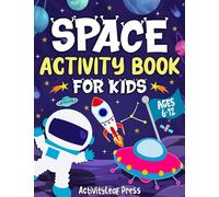 Space Activity Book for Kids Ages 6-12: A Fun Space Coloring Book, Mazes, Word Search, Sudoku Puzzles, Find The Difference Games for Children (6-8, 8-12, 10-12 years old)