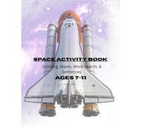 Space Activity Book for Kids Ages 7-11: Coloring Pages, Mazes, Word Searches, Sentence Puzzles & Out-of-This-World Fun (McFamily Vibes Activity Books: Ages 7-11)