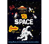 Space Activity Book for Kids -Made for educational fun!: Coloring, Puzzles, Dot to Dot, Mazes, Copy the picture and More!