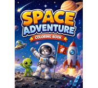 Space Adventure: A Fun Outer Space Coloring Book for Kids Ages 4-8 with Rockets, Astronauts, Planets, Aliens, and Galactic Adventures