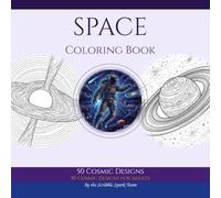 Space Adventure Coloring Book: 50 Cosmic Designs for Adults: By the Scribble Spark Team