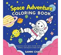 Space Adventure Coloring Book: Explore imaginative outer space worlds with astronauts, aliens, rockets, and magical cosmic adventures!