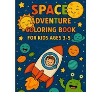 Space Adventure Coloring Book for Kids Ages 3-5: Fun Outer Space Activity Book with Planets, Rockets & Astronauts for Preschoolers. (Adventure Beyond the Stars)