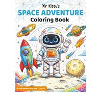Space Adventure Coloring Book for Kids Ages 3-7: Fun Facts About Planets, Rockets and Astronauts | Mr Kittu Adventure Series: Book 3