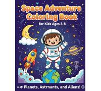 Space Adventure Coloring Book for Kids Ages 3-8: Planets, Astronauts, and Aliens!