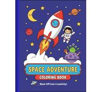 Space Adventure Coloring Book for Kids Ages 3-8 | Rockets, Astronauts, Planets, Aliens & Space Fun