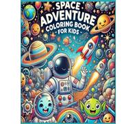 Space Adventure Coloring Book for Kids: An Exciting Journey Through the Cosmos with Fun and Creative Coloring Pages!