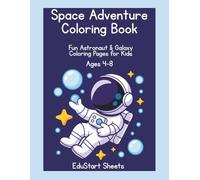 Space Adventure Coloring Book: Fun Astronaut & Galaxy Coloring Pages for Kids Ages 4-8