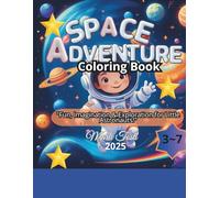 Space Adventure Coloring Book: "Fun, Imagination & Exploration for Little Astronauts!"