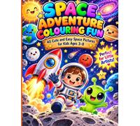 Space Adventure Colouring Fun: 40 Cute and Easy Space Pictures for Kids Ages 3-8
