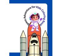 Space Adventure for Kids Coloring Book: Fun & Easy Coloring Pages with Rockets, Planets & Aliens