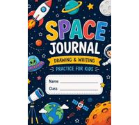 Space Adventure Journal: A Draw and Write Story Notebook for Kids with Primary Handwriting Lines, Ages 5-8: Creative Writing & Drawing Practice for Kindergarten, Preschool and Grade K-2 Students