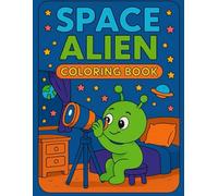 Space Adventures: A Coloring Journey with Aliens!: Color Your Way Through the Stars and Beyond!