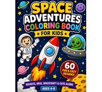 Space Adventures Coloring Book for Kids Ages 4-8: Fun Rockets, UFOs, Spacecraft & Cute Aliens