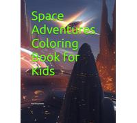 Space Adventures Coloring Book for Kids (Traveling through the Galaxy)