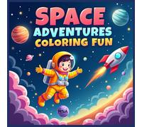 Space Adventures Coloring Fun: Astronaut & Outer Space Coloring Book for Kids Ages 3-8 (Color the World: Kids’ Mega Coloring Collection for Ages 3-8)