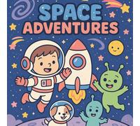 Space Adventures: Fun and Easy Coloring Book for Kids | Rockets, Planets, and Friendly Aliens for Hours of Creative Exploration