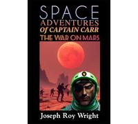 Space Adventures Of Captain Carr: The War On Mars (New Order Of Alexandria Saga & Universe)